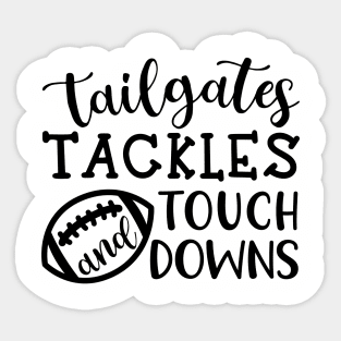 Tailgates Tackles and Touch Downs Sticker